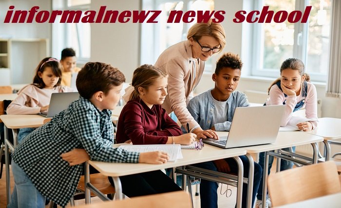 informalnewz news school